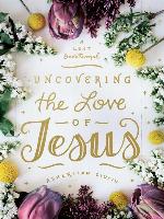 Uncovering the Love of Jesus