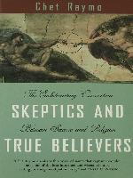Skeptics and True Believers