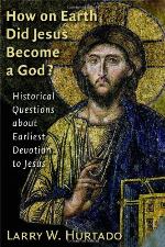 How on Earth Did Jesus Become a God?