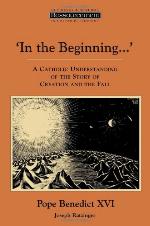 In the Beginning...' A Catholic Understanding of the Story of Creation and the Fall