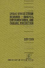 Cyclic Stress-Strain Behavior: Analysis, Experimentation, and Failure Prediction.