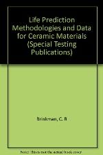 Life Prediction Methodologies and Data for Ceramic Materials