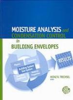Moisture Analysis and Condensation Control in Building Envelopes (ASTM Manual, 40)