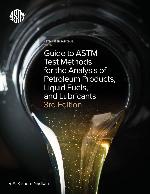 Guide to ASTM test methods for the analysis of petroleum products, liquid fuels, and lubricants