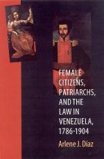 Female citizens, patriarchs, and the law in Venezuela, 1786-1904