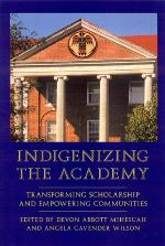 Indigenizing the academy : transforming scholarship and empowering communities