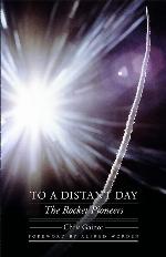 To a Distant Day: The Rocket Pioneers (Outward Odyssey: A People's History of Spaceflight)