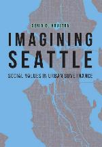 Imagining Seattle: Social Values in Urban Governance (Our Sustainable Future)