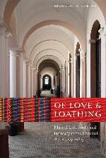 Of Love and Loathing: Marital Life, Strife, and Intimacy in the Colonial Andes, 1750&ndash;1825