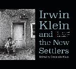 Irwin Klein and the New Settlers: Photographs of Counterculture in New Mexico