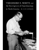 Theodore E. White and the Development of Zooarchaeology in North America