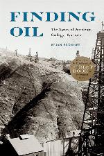 Finding Oil: The Nature of Petroleum Geology, 1859-1920