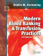 Modern Blood Banking &amp; Transfusion Practices