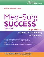 Med-surg success : a Q & A review applying critical thinking to test taking