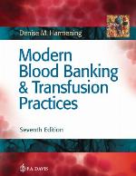 Modern Blood Banking &amp; Transfusion Practices