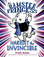 Hamster Princess: Harriet the Invincible