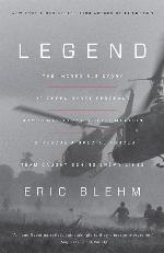 Legend: The Incredible Story of Green Beret Sergeant Roy Benavidez's Heroic Mission to Rescue a Special Forces Team Caught Behind Enemy Lines