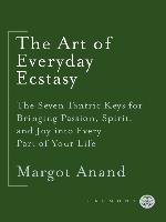 The Art of Everyday Ecstasy
