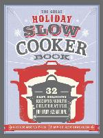 The Great Holiday Slow Cooker Book