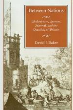 Between Nations: Shakespeare, Spenser, Marvell, and the Question of Britain