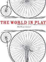 The World in Play : Portraits of a Victorian Concept