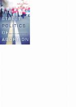 The Street Politics of Abortion