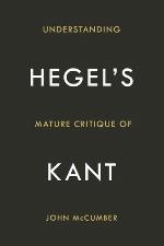 Understanding Hegel's Mature Critique of Kant
