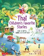 Thai Children's Favorite Stories: Fables, Myths, Legends and Fairy Tales