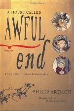 A House Called Awful End: Book One in the Eddie Dickens Trilogy