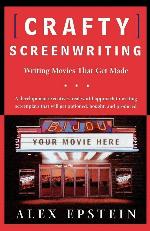 Crafty Screenwriting: Writing Movies That Get Made