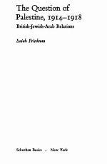 The Question Of Palestine, 1914 1918; British Jewish Arab Relations