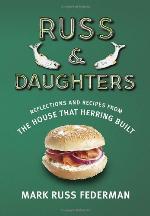 Russ &amp; Daughters: Reflections and Recipes from the House That Herring Built