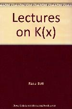 Lectures on K(x)