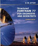 Structured FORTRAN 77 for Engineers and Scientists