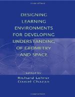 Designing Learning Environments for Developing Understanding of Geometry and Space