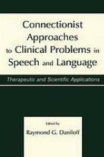 Connectionist Approaches to Clinical Problems in Speech and Language