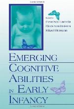 Emerging Cognitive Abilities in Early infancy