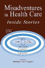 Misadventures in Health Care: Inside Stories (Human Error and Safety)