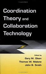 Coordination Theory and Collaboration Technology