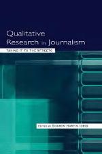 Qualitative Research in Journalism