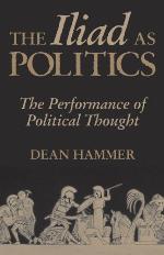 The Iliad as politics : the performance of political thought