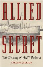 Allied secret : the sinking of the HMT Rohna