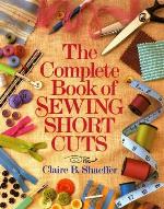 The Complete Book Of Sewing Shortcuts