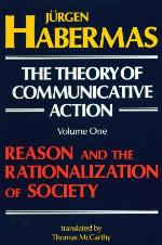 The Theory of Communicative Action, Vol 1