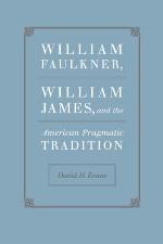 William Faulkner, William James, and the American Pragmatic Tradition