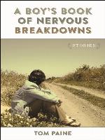 A Boy's Book of Nervous Breakdowns