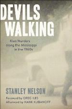 Devils Walking : Klan Murders along the Mississippi in the 1960s