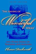 The Having of Wonderful Ideas and Other Essays on Teaching and Learning
