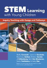 STEM learning with young children : inquiry teaching with ramps and pathways