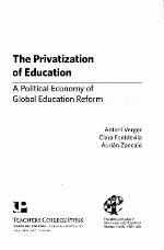 The privatization of education : a political economy of global education reform